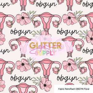 Fabric RetroRach OBGYN Floral